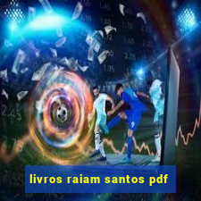 livros raiam santos pdf